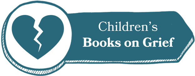 Teal banner with a broken heart emblem and the words “Children’s Books on Grief.”