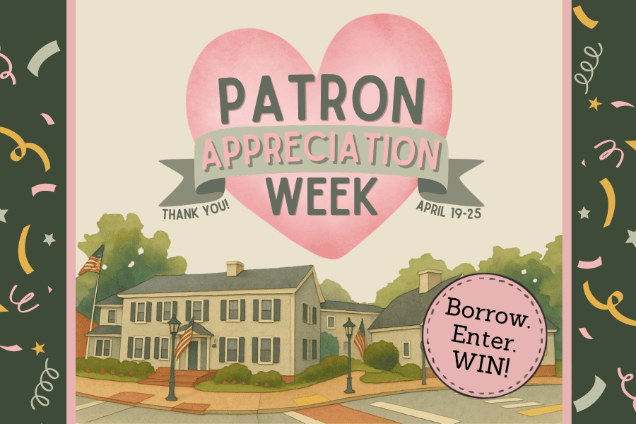 Illustrated flyer with "Patron Appreciation Week" inside a pink heart, above an image of the library. Confetti borders. Text: "Borrow. Enter. WIN!" Dates: April 19-25.