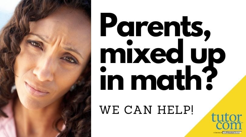 Woman with confused expression and the text "Parents, mixed up in math? We can help!" with the tutor.com logo. 