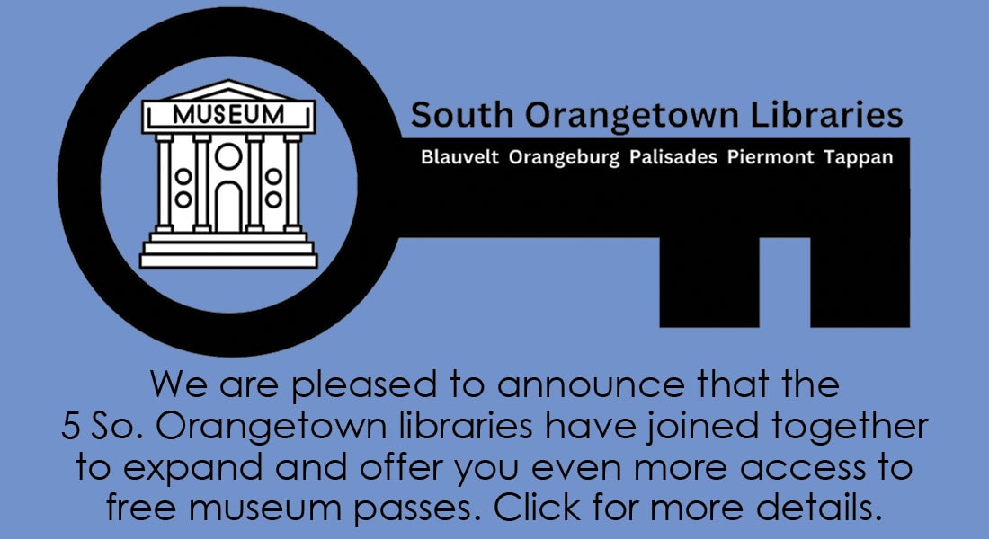 A key graphic with a museum icon and text announces that South Orangetown Libraries offer expanded free museum passes through collaboration.