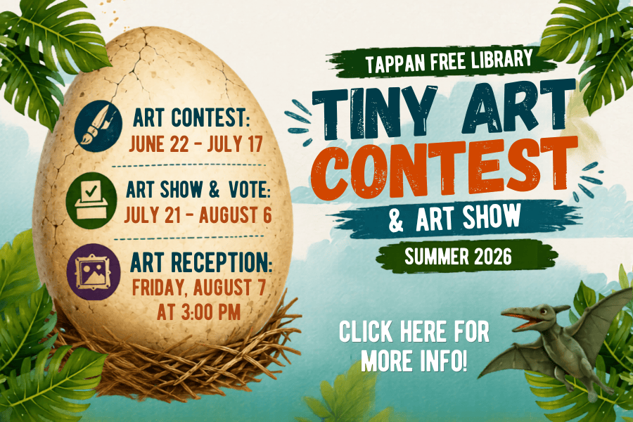 Promotional graphic for the Tappan Free Library's Tiny Art Contest and Art Show, featuring a large cracked egg surrounded by tropical leaves, with event dates and details displayed in bold text.